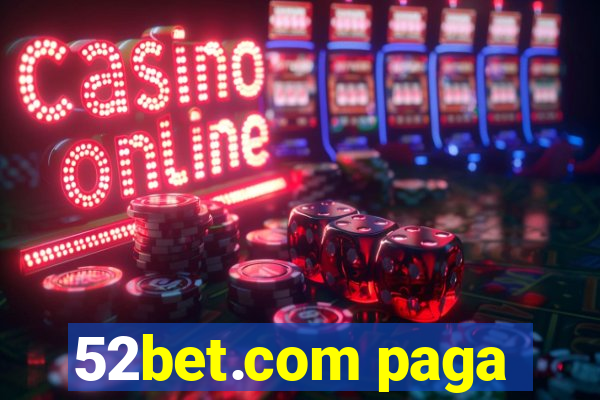 52bet.com paga